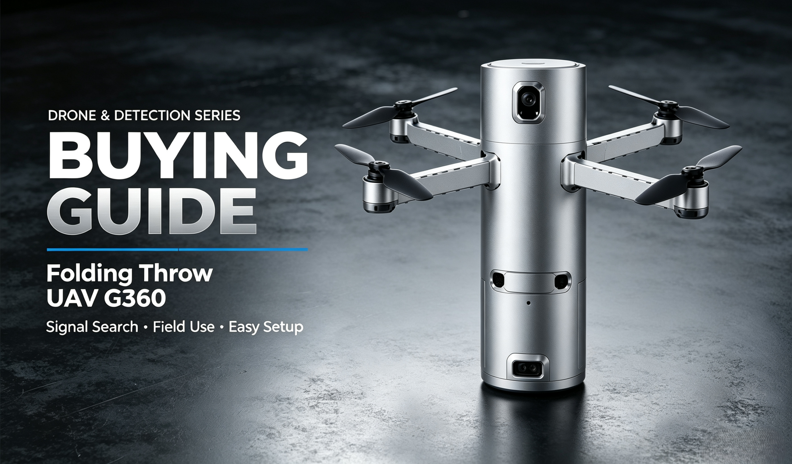 G360 Folding & Throw UAV Buying Guide｜Portable Tube‑Launched Man‑pack Recon & Delivery Drone