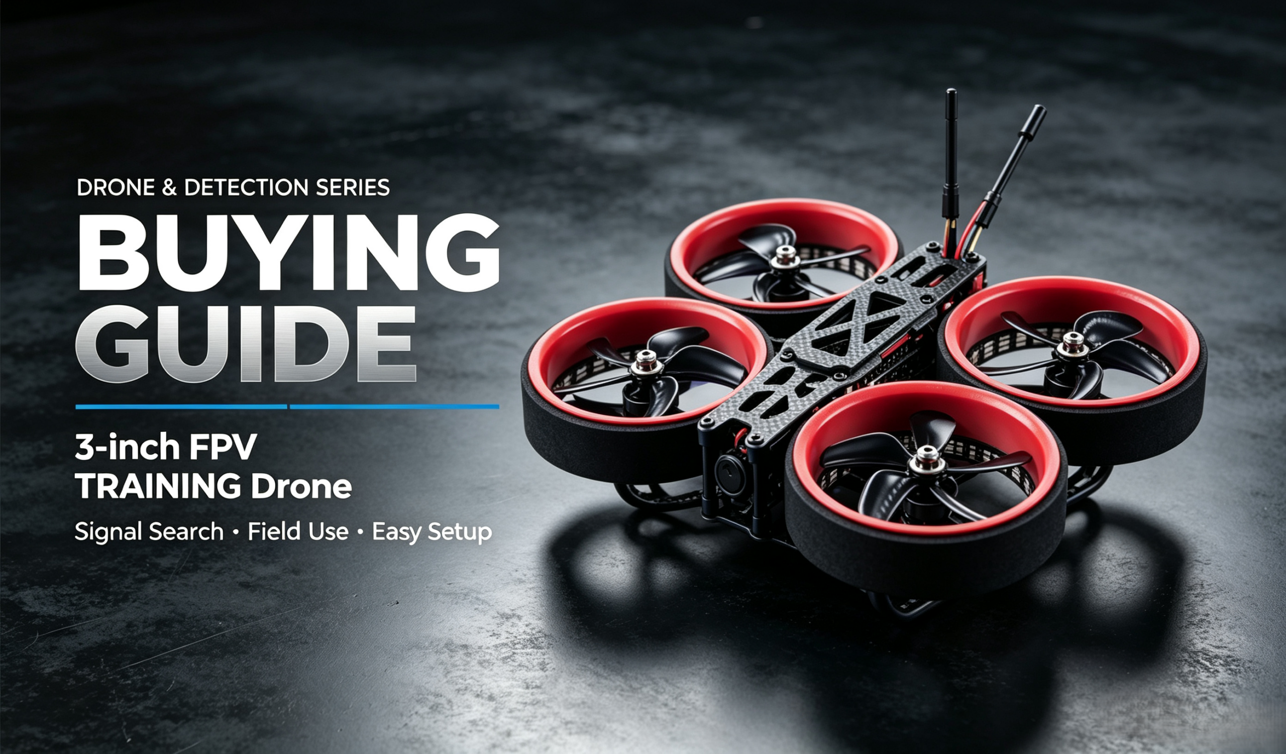 3‑inch TRAINING FPV Cinewhoop Training Drone Buying Guide｜Specs, Target Users & Procurement Pitfalls